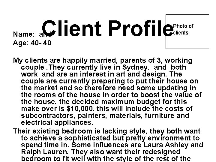 Client Profile Name: and Age: 40 - 40 Photo of clients My clients are
