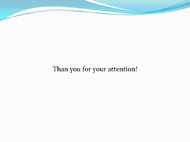 Than you for your attention! 