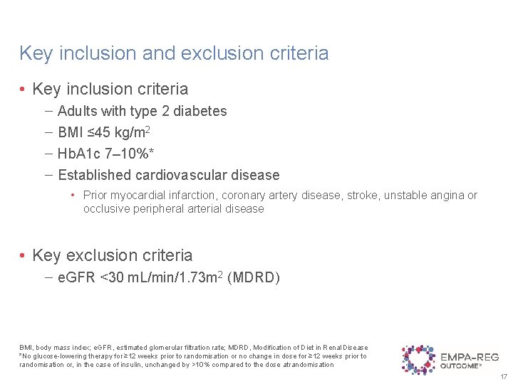 Key inclusion and exclusion criteria • Key inclusion criteria – – Adults with type