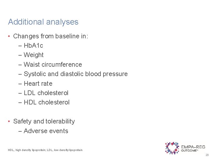 Additional analyses • Changes from baseline in: – Hb. A 1 c – Weight