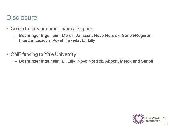 Disclosure • Consultations and non-financial support – Boehringer Ingelheim, Merck, Janssen, Novo Nordisk, Sanofi/Regeron,