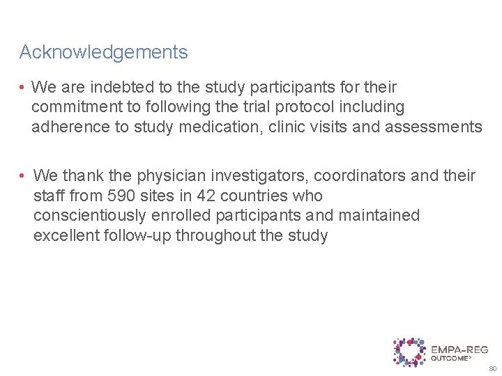 Acknowledgements • We are indebted to the study participants for their commitment to following