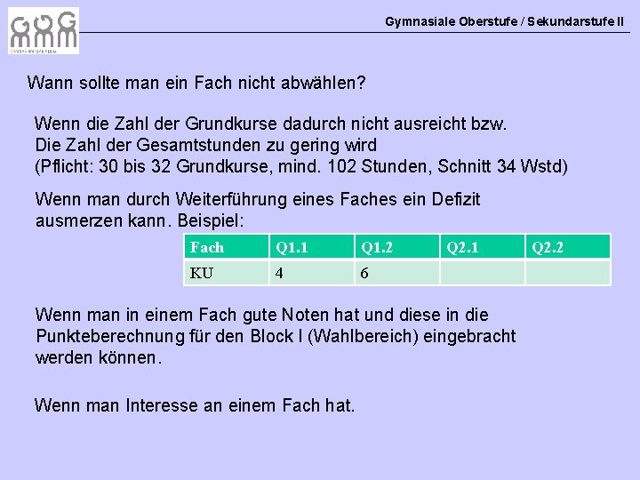 Gymnasiale Oberstufe / Sekundarstufe II Wann sollte man ein Fach nicht abwählen? Wenn die