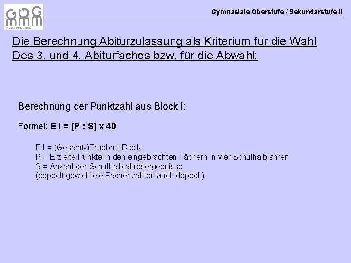 Gymnasiale Oberstufe / Sekundarstufe II Die Berechnung Abiturzulassung als Kriterium für die Wahl Des