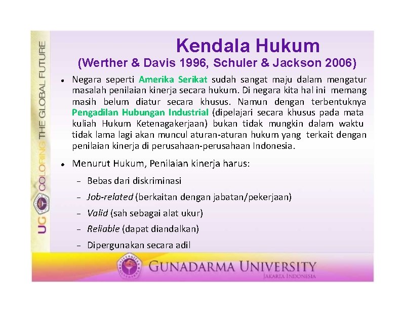 Kendala Hukum (Werther & Davis 1996, Schuler & Jackson 2006) Negara seperti Amerika Serikat