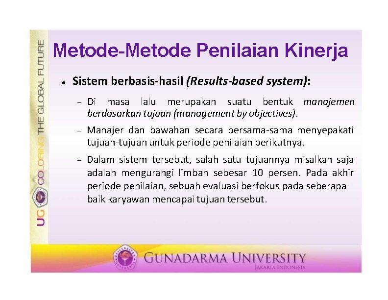 Metode-Metode Penilaian Kinerja Sistem berbasis-hasil (Results-based system): Di masa lalu merupakan suatu bentuk manajemen