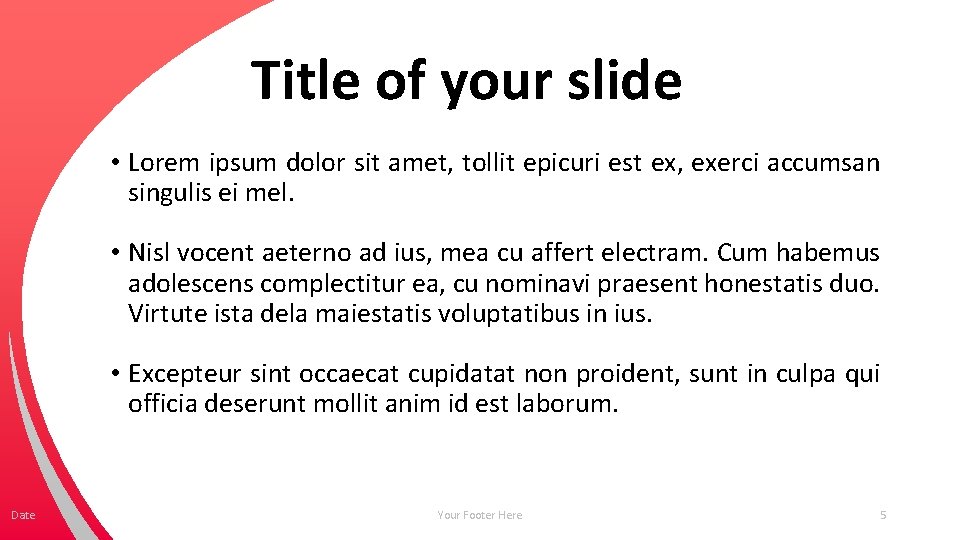 Title of your slide • Lorem ipsum dolor sit amet, tollit epicuri est ex,