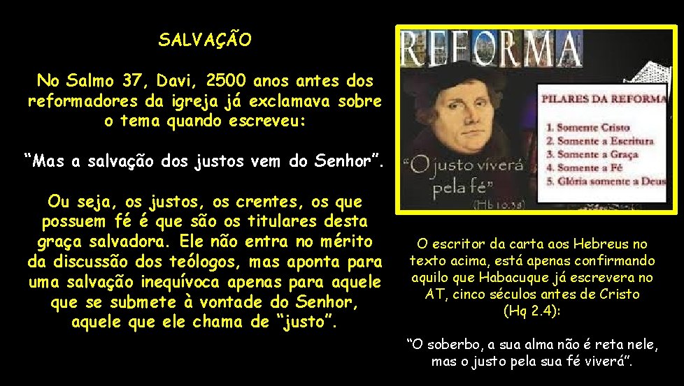 SALVAÇÃO No Salmo 37, Davi, 2500 anos antes dos reformadores da igreja já exclamava