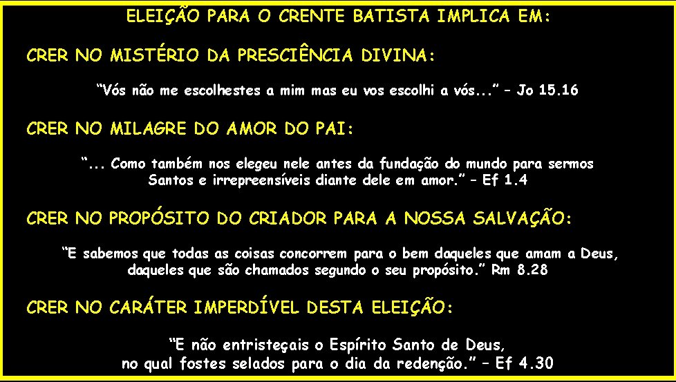 ELEIÇÃO PARA O CRENTE BATISTA IMPLICA EM: CRER NO MISTÉRIO DA PRESCIÊNCIA DIVINA: “Vós