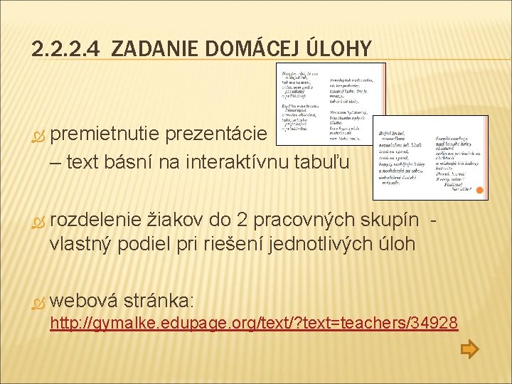 2. 2. 2. 4 ZADANIE DOMÁCEJ ÚLOHY premietnutie prezentácie – text básní na interaktívnu