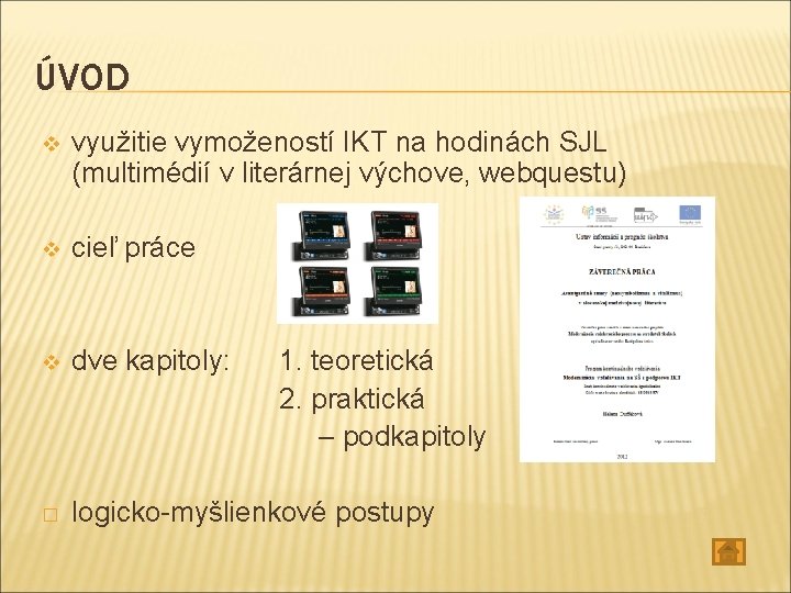 ÚVOD v využitie vymožeností IKT na hodinách SJL (multimédií v literárnej výchove, webquestu) v