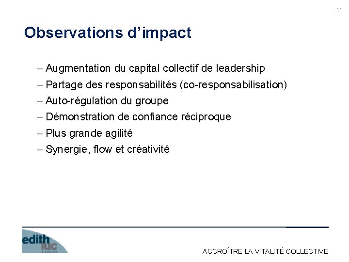 11 Observations d’impact – Augmentation du capital collectif de leadership – Partage des responsabilités