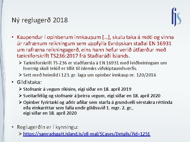 Ný reglugerð 2018 • Kaupendur í opinberum innkaupum […], skulu taka á móti og