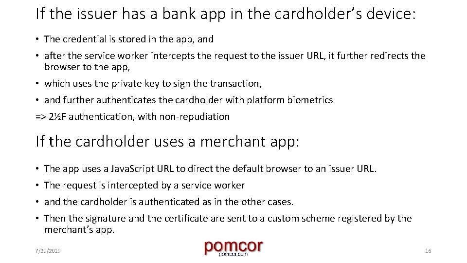 If the issuer has a bank app in the cardholder’s device: • The credential