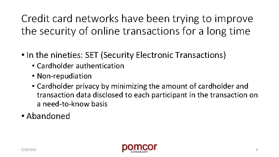 Credit card networks have been trying to improve the security of online transactions for