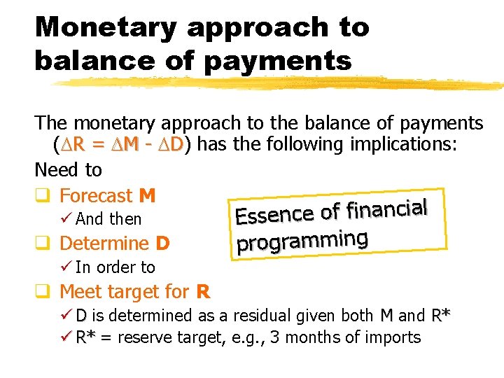 Monetary approach to balance of payments The monetary approach to the balance of payments