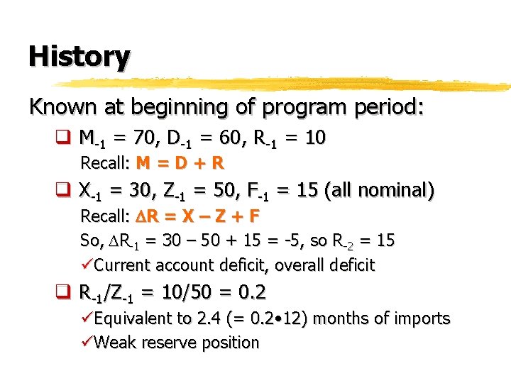 History Known at beginning of program period: q M-1 = 70, D-1 = 60,