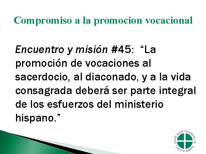 Compromiso a la promocion vocacional Encuentro y misión #45: “La promoción de vocaciones al