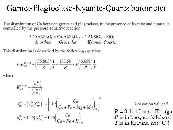 Garnet-Plagioclase-Kyanite-Quartz barometer 