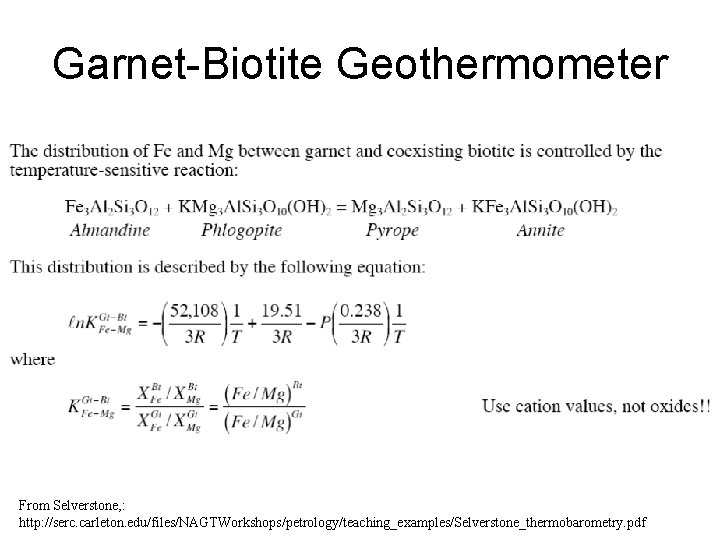 Garnet-Biotite Geothermometer From Selverstone, : http: //serc. carleton. edu/files/NAGTWorkshops/petrology/teaching_examples/Selverstone_thermobarometry. pdf 