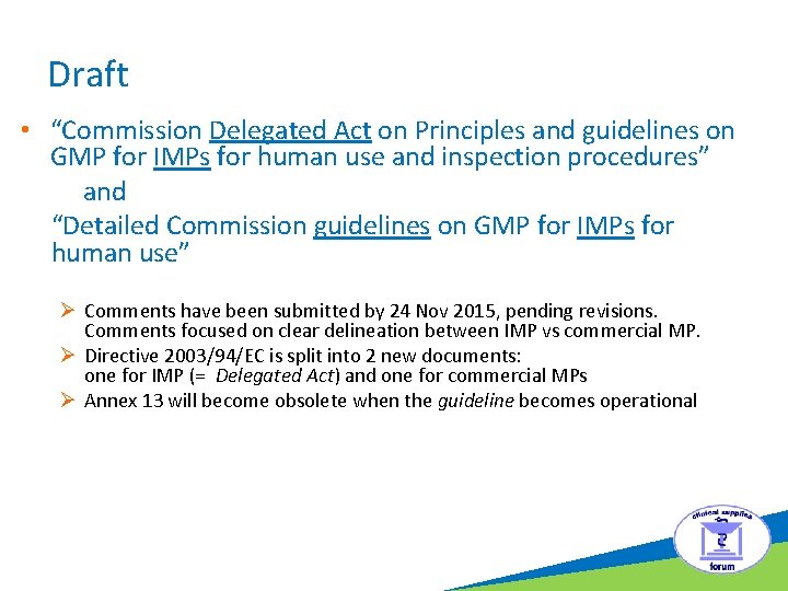 Draft • “Commission Delegated Act on Principles and guidelines on GMP for IMPs for
