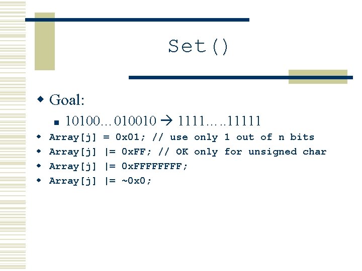 Set() w Goal: n w w 10100… 010010 1111…. . 11111 Array[j] = 0