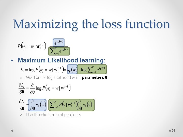 Maximizing the loss function • Maximum Likelihood learning: o Gradient of log-likelihood w. r.