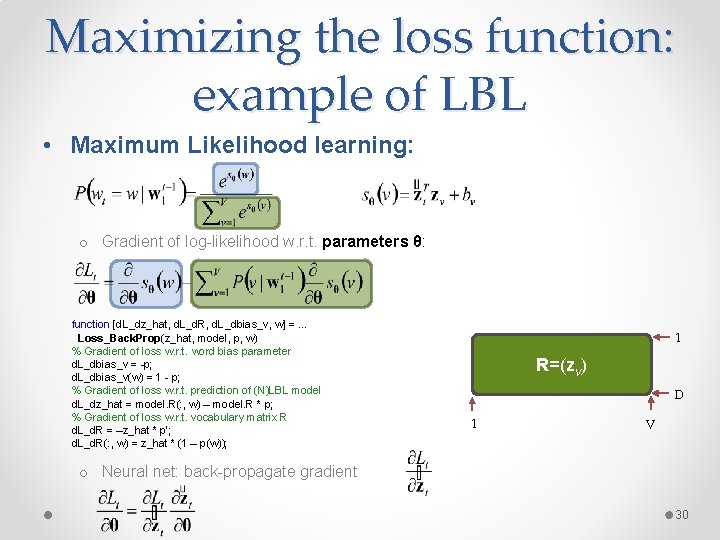 Maximizing the loss function: example of LBL • Maximum Likelihood learning: o Gradient of