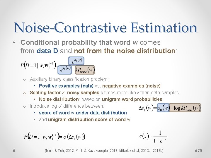 Noise-Contrastive Estimation • Conditional probability that word w comes from data D and not