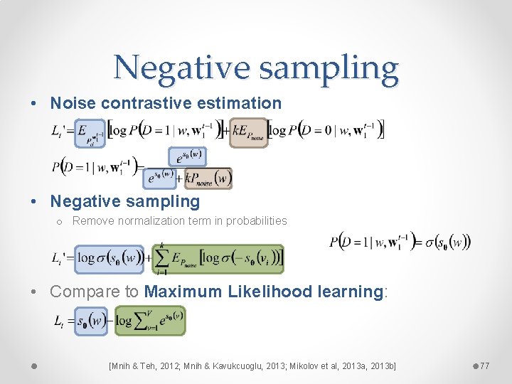 Negative sampling • Noise contrastive estimation • Negative sampling o Remove normalization term in