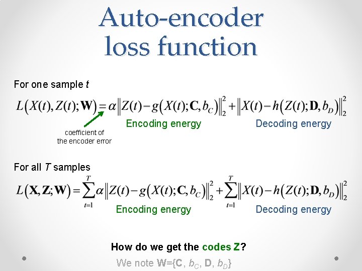 Auto-encoder loss function For one sample t coefficient of the encoder error Encoding energy