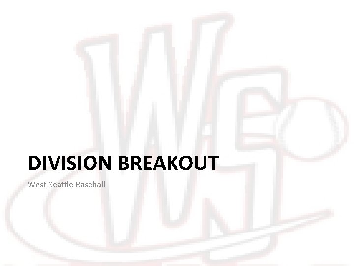 DIVISION BREAKOUT West Seattle Baseball 