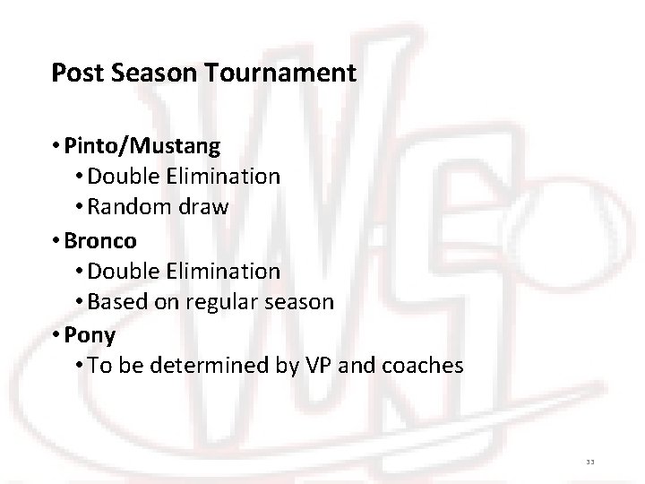 Post Season Tournament • Pinto/Mustang • Double Elimination • Random draw • Bronco •