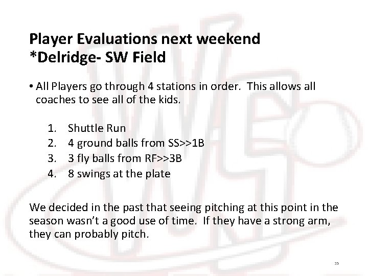 Player Evaluations next weekend *Delridge- SW Field • All Players go through 4 stations