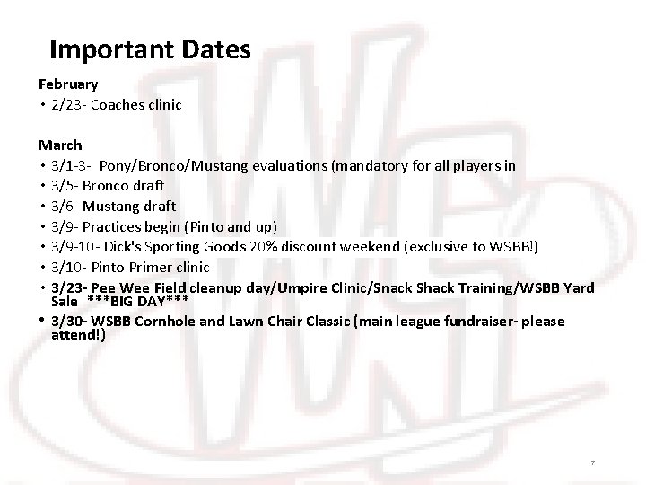 Important Dates February • 2/23 - Coaches clinic March • 3/1 -3 - Pony/Bronco/Mustang