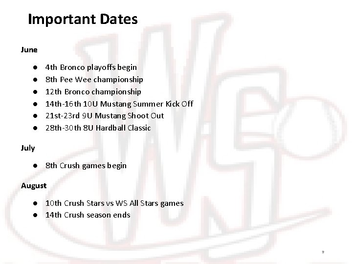 Important Dates June ● ● ● 4 th Bronco playoffs begin 8 th Pee