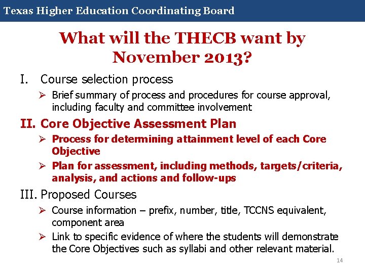 Core Curriculum 2014 Texas Higher Education Coordinating Board What will the THECB want by