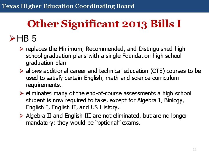 Core Curriculum 2014 Texas Higher Education Coordinating Board Other Significant 2013 Bills I Ø