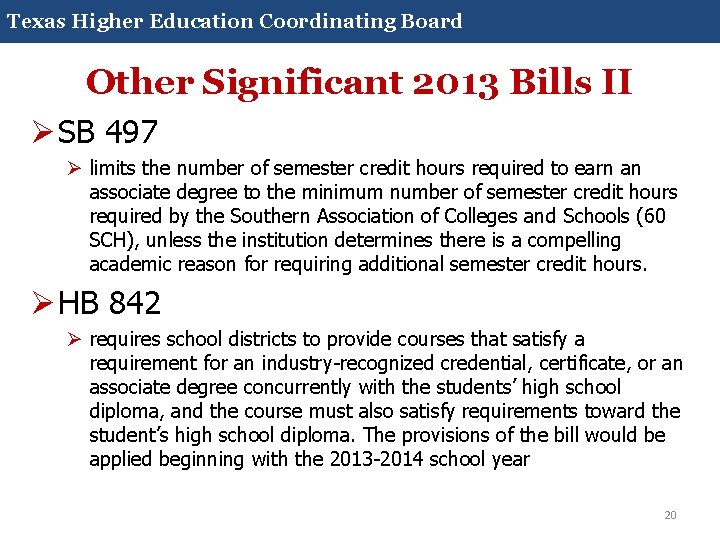 Core Curriculum 2014 Texas Higher Education Coordinating Board Other Significant 2013 Bills II Ø