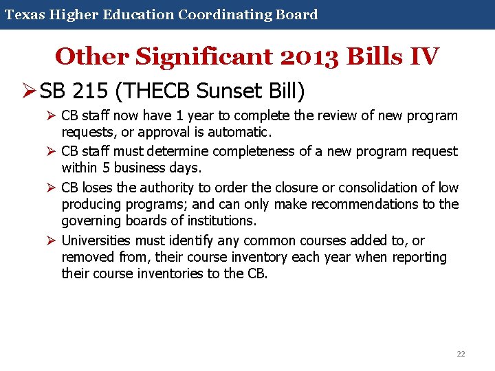 Core Curriculum 2014 Texas Higher Education Coordinating Board Other Significant 2013 Bills IV Ø