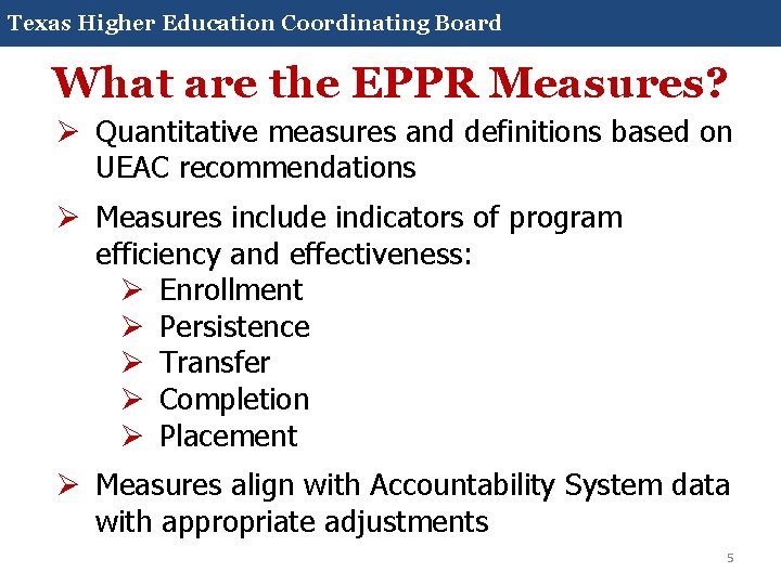 Texas Higher Education Coordinating Board What are the EPPR Measures? Ø Quantitative measures and