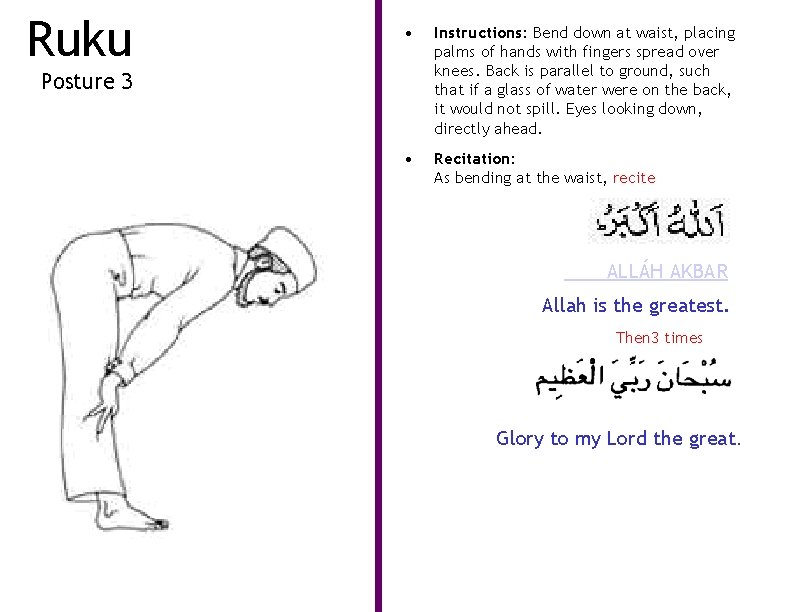 Ruku • Instructions: Bend down at waist, placing palms of hands with fingers spread