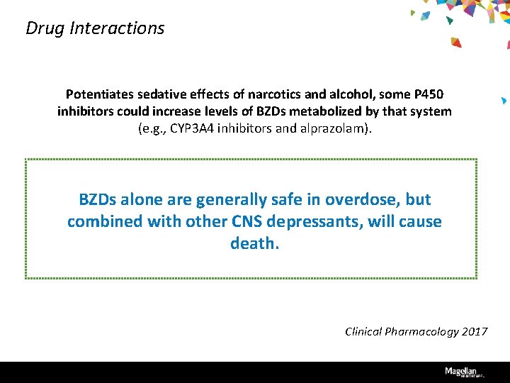 Drug Interactions Potentiates sedative effects of narcotics and alcohol, some P 450 inhibitors could