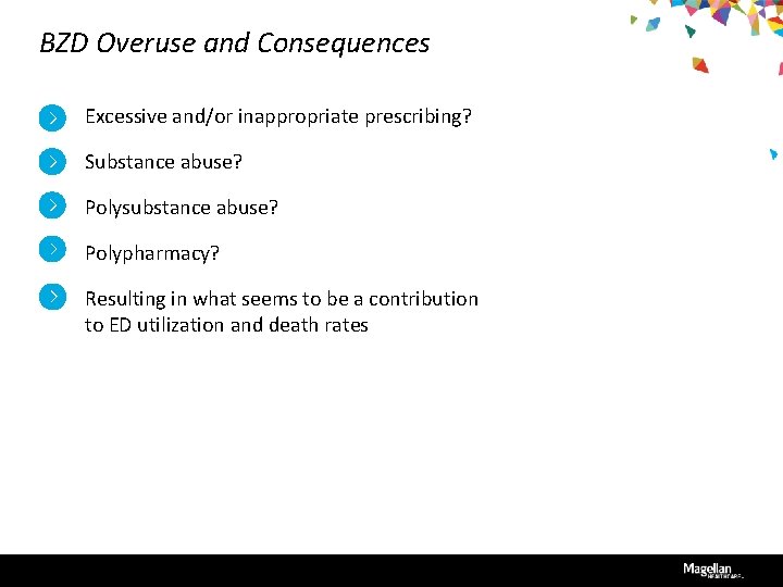 BZD Overuse and Consequences Excessive and/or inappropriate prescribing? Substance abuse? Polysubstance abuse? Polypharmacy? Resulting