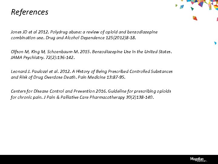 References Jones JD et al 2012. Polydrug abuse: a review of opioid and benzodiazepine