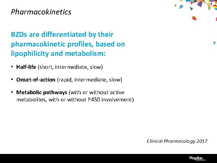 Pharmacokinetics BZDs are differentiated by their pharmacokinetic profiles, based on lipophilicity and metabolism: •