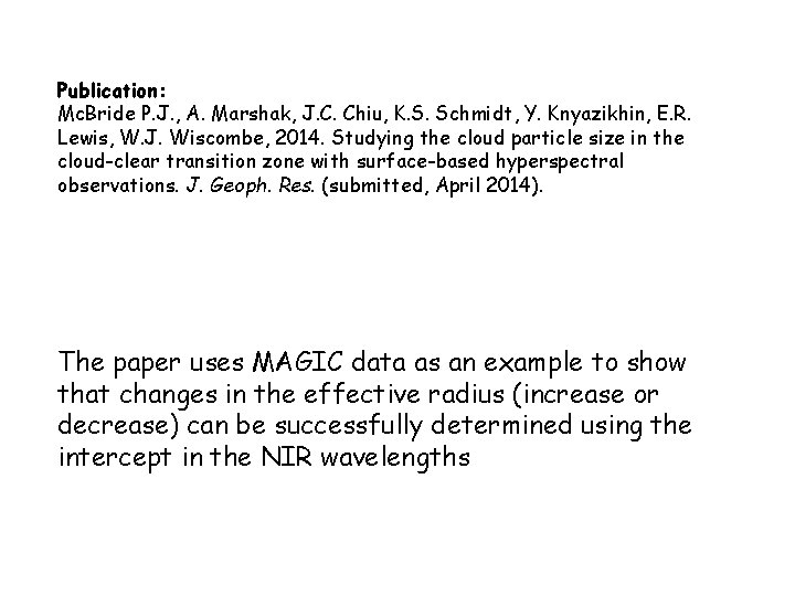 Publication: Mc. Bride P. J. , A. Marshak, J. C. Chiu, K. S. Schmidt,