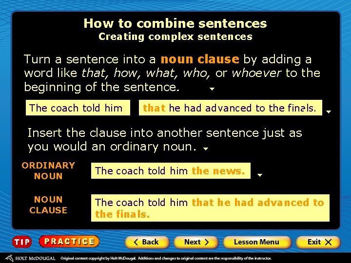 How to combine sentences Creating complex sentences Turn a sentence into a noun clause