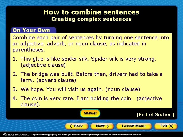 How to combine sentences Creating complex sentences On Your Own Combine each pair of