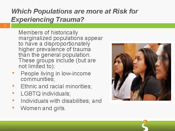 Which Populations are more at Risk for Experiencing Trauma? 3 • • • Members